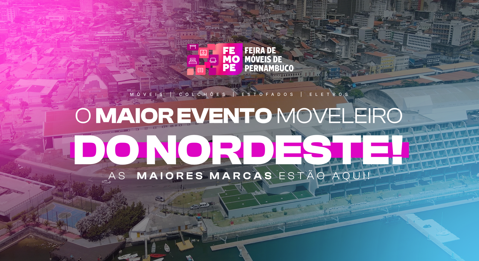 FEMOPE — O maior evento do setor moveleiro do Nordeste